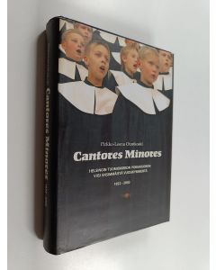 Kirjailijan Pirkko-Leena Otonkoski käytetty kirja Cantores Minores : Helsingin Tuomiokirkon poikakuoron viisi ensimmäistä vuosikymmentä 1952- 2002