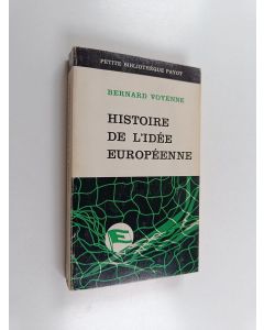 Kirjailijan Bernard Voyenne käytetty kirja Histoire de l'idée européenne