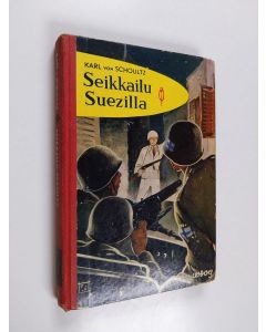 Kirjailijan Karl von Schoultz käytetty kirja Seikkailu Suezilla