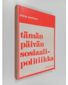 Kirjailijan Riitta Auvinen käytetty kirja Tämän päivän sosiaalipolitiikka
