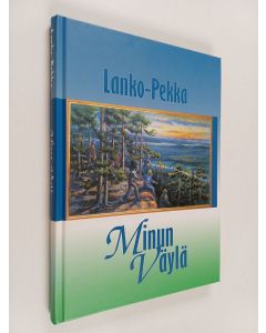Kirjailijan Lanko-Pekka käytetty kirja Minun väylä