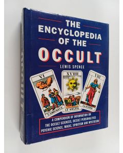 Kirjailijan Lewis Spence käytetty kirja The Encyclopedia of the Occult - A Compendium of Information on the Occult Sciences, Occult Personalities, Psychic Science, Magic, Spiritism and Mysticism