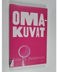 Kirjailijan Riina Katajavuori käytetty kirja Omakuvat