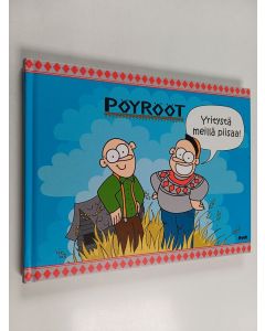 Kirjailijan Arttu Seppälä käytetty kirja Pöyrööt : yritystä meillä piisaa!