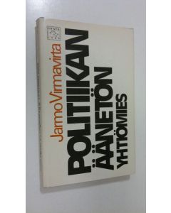 Kirjailijan Jarmo Virmavirta käytetty kirja Politiikan äänetön yhtiömies