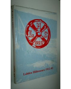 Kirjailijan Paavo /toim) Häkkinen käytetty kirja Lahden hiihtoseura 1922-1982 : 60-vuotisjuhlajulkaisu