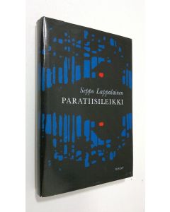 Kirjailijan Seppo Lappalainen käytetty kirja Paratiisileikki