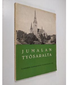 käytetty kirja Jumalan työsaralta VII : Tampereen hiippakunnan vuosijulkaisu 1954