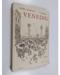 Kirjailijan Ebbe Sadolin käytetty kirja På vandring i Venedig