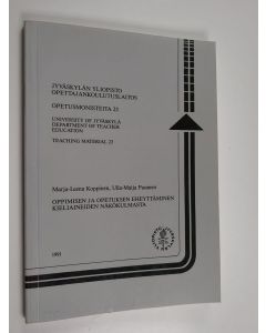 Kirjailijan Marja-Leena Koppinen käytetty kirja Oppimisen ja opetuksen eheyttäminen kieliaineiden näkökulmasta