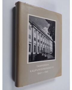 Kirjailijan Unto Kanerva & Maija-Liisa Peltonen käytetty kirja Tampereen kaupunginkirjasto 1861-1961