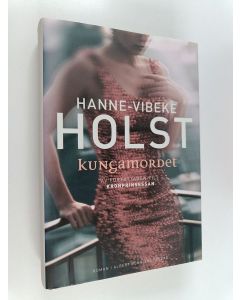 Kirjailijan Hanne-Vibeke Holst käytetty kirja Kungamordet