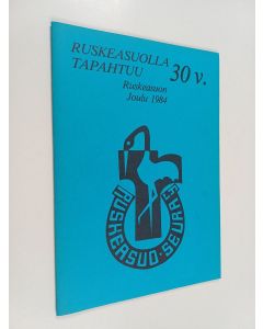 käytetty teos Ruskeasuolla tapahtuu 30 v. : Ruskeasuon Joulu 1984