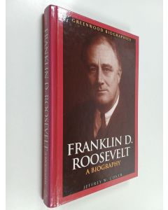 Kirjailijan Jeffrey W. Coker käytetty kirja Franklin d. roosevelt : a biography
