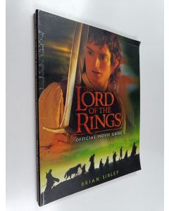 Kirjailijan Brian Sibley käytetty kirja The lord of the rings : official movie guide