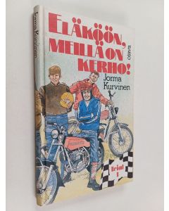 Kirjailijan Jorma Kurvinen käytetty kirja Eläköön, meillä on kerho!