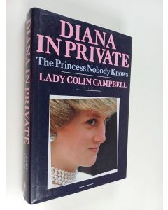 Kirjailijan Lady Colin Campbell käytetty kirja Diana in Private : The Princess Nobody Knows