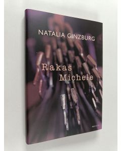 Kirjailijan Natalia Ginzburg käytetty kirja Rakas Michele