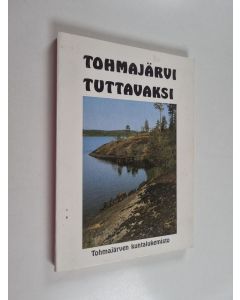 Tekijän Reino ym. Parkkulainen  käytetty kirja Tohmajärvi tuttavaksi : Tohmajärven kuntalukemisto