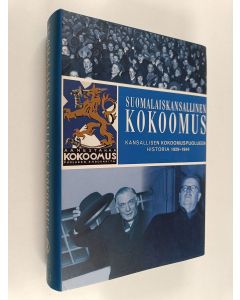 Kirjailijan Pirkko Leino-Kaukiainen käytetty kirja Suomalaiskansallinen Kokoomus (Osa 2) : Kansallisen kokoomuspuolueen historia 1929-1944