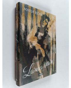 Kirjailijan Marja Björk käytetty kirja Lainaa vain : romaani