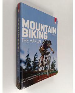 Kirjailijan First Last & Chris Ball käytetty kirja Mountain Biking : The Manual