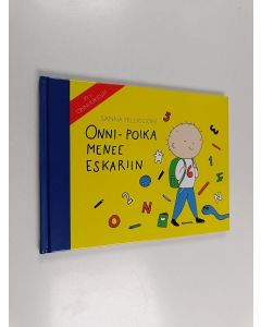 Kirjailijan Sanna Pelliccioni käytetty kirja Onni-poika menee eskariin