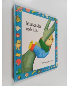Kirjailijan Anthony Browne käytetty kirja Mukavia asioita
