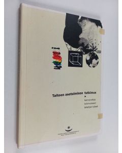 käytetty kirja Taiteen asetelmissa tutkimus : kannanottoja tutkimukseen taiteilijan työssä