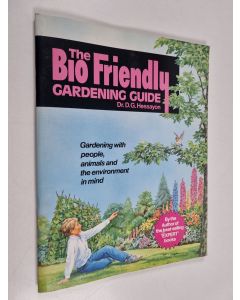 Kirjailijan D. G. Hessayon käytetty teos The Bio Friendly Gardening Guide - Gardening with People, Animals, and the Environment in Mind