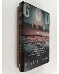 Kirjailijan Boston Teran käytetty kirja God is a Bullet