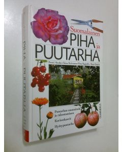 käytetty kirja Suomalainen piha ja puutarha : puutarhan suunnittelu ja rakentaminen, koristekasvit, hyötypuutarha