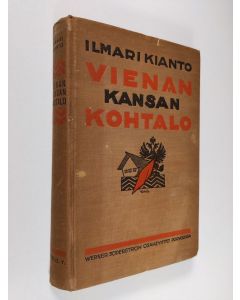 Kirjailijan Ilmari Kianto käytetty kirja Vienan kansan kohtalo : heimoromaani