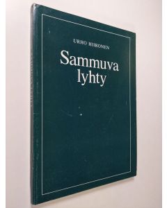 Kirjailijan Urho Hiironen käytetty kirja Sammuva lyhty