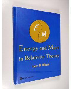 Kirjailijan Lev Borisovich Okun käytetty kirja Energy and Mass in Relativity Theory