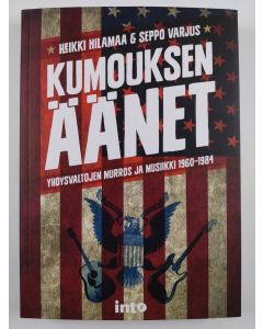 Kirjailijan Heikki Hilamaa uusi kirja Kumouksen äänet : Yhdysvaltojen murros ja musiikki 1960-1984 (UUSI)