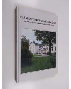 Kirjailijan Kari Alifrosti käytetty kirja Elämän totuutta etsimässä : Varsinais-Suomen kansanopisto 1899-1999