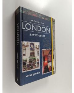 Kirjailijan Saska Graville käytetty kirja London style guide : eat sleep shop