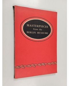Kirjailijan Minneapolis Institute of Arts käytetty kirja Masterpieces from the Berlin Museums : Exhibited in Cooperation with the Departement of the Army of the United States of America