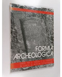 Kirjailijan Giovanni Ciccone & Salvatore Ciccone ym. käytetty kirja Formia archeologica - guida per il turista e lo studioso in cerca di antiche testimonianze