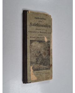 käytetty kirja Lutheruksen wähän katekismuksen yksinkertainen selitys kysymysten ja wastausten kautta
