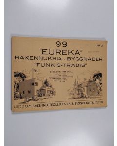 käytetty kirja 99 "Eureka" rakennuksia = 99 "Eureka" byggnader. No 2 : "Funkis-tradis" - Eureka rakennuksia - Eureka byggnader - 99 "Eureka" byggnader - Yhdeksänkymmentäyhdeksän "Eureka" rakennuksia - Nittionio "Eureka" byggnader - Funkis-tradis