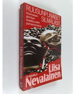 Kirjailijan Liisa Nevalainen käytetty kirja Ruusunpunaiset silmälasit