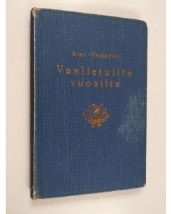 Kirjailijan Alpo Noponen käytetty kirja Vaelletuilta vuosilta : valikoima runoja