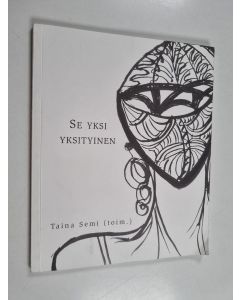 Tekijän Taina Semi  käytetty kirja Se yksi yksityinen