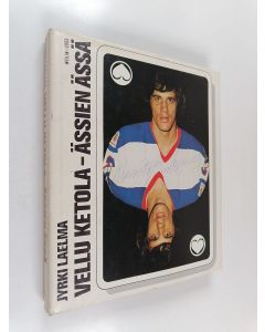 Kirjailijan Jyrki Laelma käytetty kirja Vellu Ketola : Ässien ässä