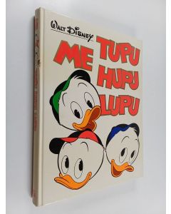 Kirjailijan Walt Disney käytetty kirja Me Tupu, Hupu, Lupu