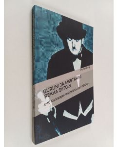 Kirjailijan Iiro Nordling käytetty kirja Guruni Ja Mestarini Pekka Siitoin - Antti Kurkistajan muisteloita oppi-isästään