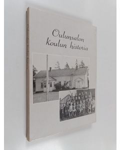 käytetty kirja Oulunsalon koulun historia (1881-1981)