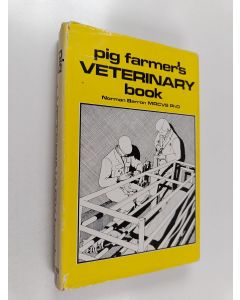 Kirjailijan Norman S. Barron käytetty kirja The Pig Farmer's Veterinary Book
